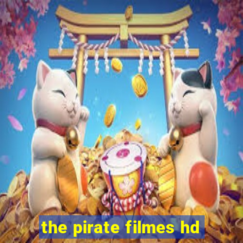 the pirate filmes hd